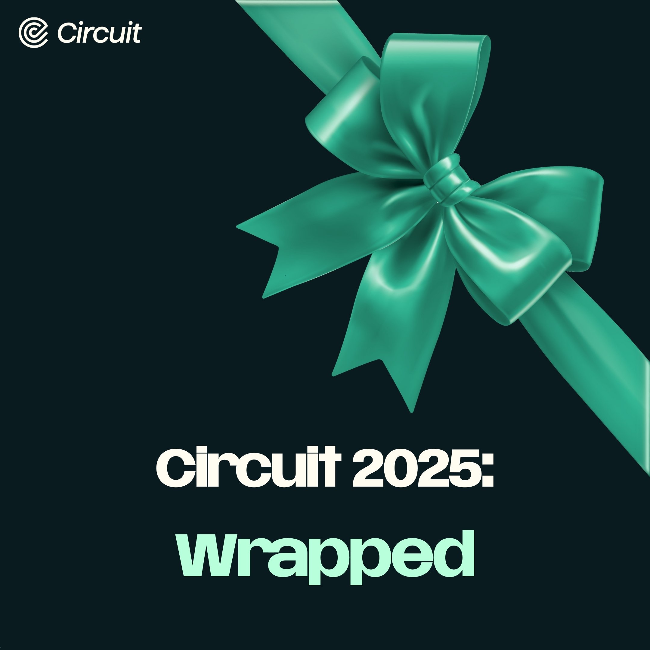 Circuit 2025 Wrapped: This Year's Road to Success